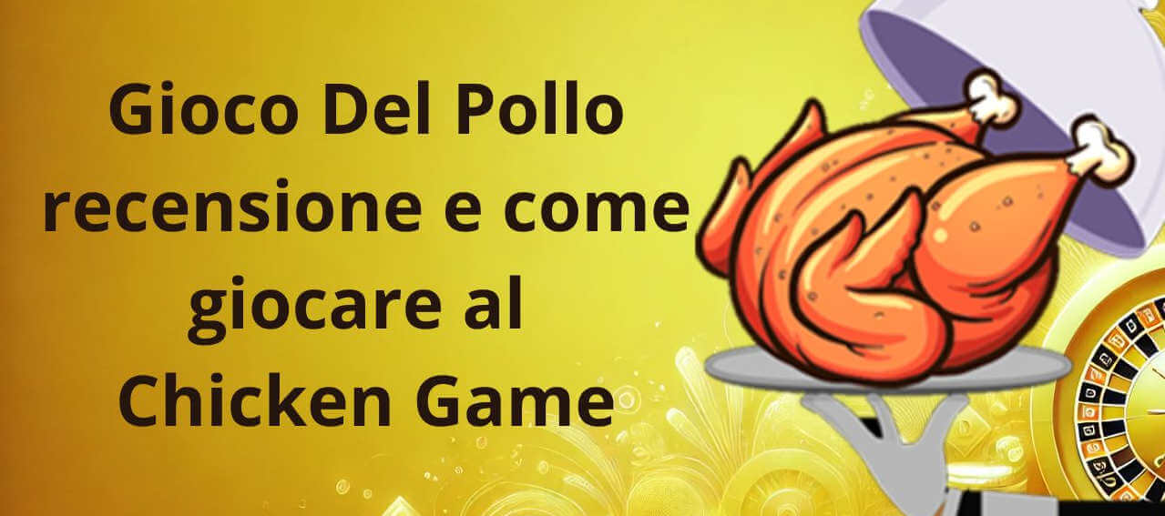 Gioco Del Pollo recensione e come giocare al Chicken Game