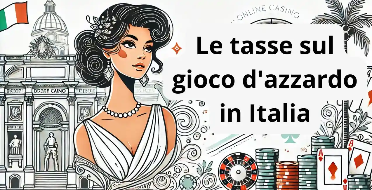 Le tasse sul gioco d'azzardo in Italia