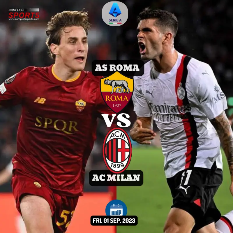 AS Roma Vs AC Milan Predictions And Match Preview