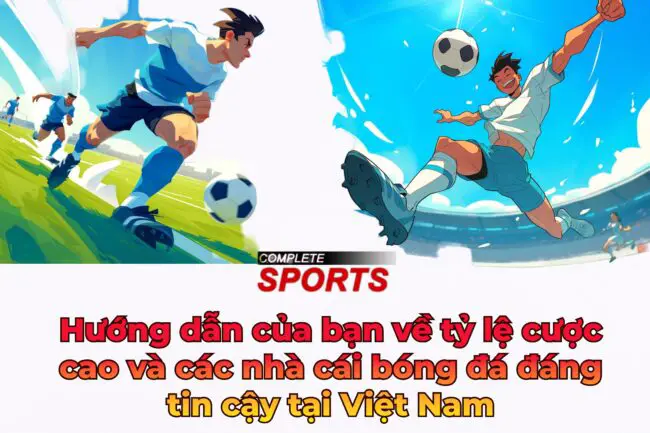 Hướng dẫn của bạn về tỷ lệ cược cao và các nhà cái bóng đá đáng tin cậy tại Việt Nam. Đánh giá công bằng về trang web cá cược bóng đá